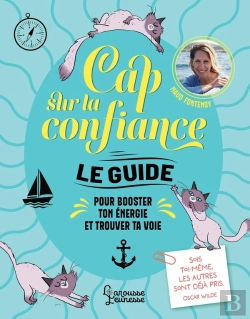 Bertrand.pt - Cap Sur La Confiance : Le Guide Pour Booster Ton Énergie Et Trouver Ta Voie