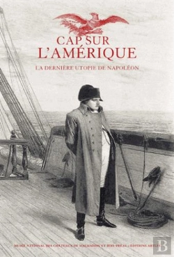 Bertrand.pt - Cap Sur L'Amérique ; La Dernière Utopie De Napoléon