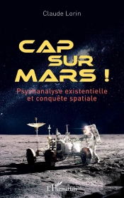 Cap Sur Mars ! Psychanalyse Existentielle Et Conquête Spatiale
