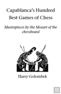 Bertrand.pt - Capablanca'S Hundred Best Games Of Chess