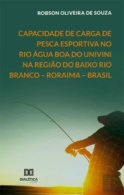 Capacidade De Carga De Pesca Esportiva No Rio Água Boa Do Univini Na Região Do Baixo Rio Branco – Roraima – Brasil