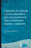 Capacitat De Càrrega I Gestió Adaptativa Per A La Preservació Dels Ecosistemes Marins I Costaners