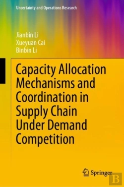 Bertrand.pt - Capacity Allocation Mechanisms And Coordination In Supply Chain Under Demand Competition
