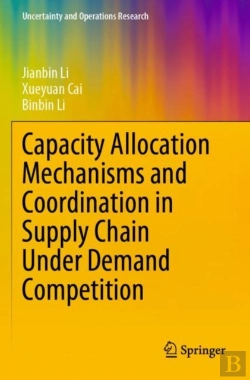 Bertrand.pt - Capacity Allocation Mechanisms And Coordination In Supply Chain Under Demand Competition