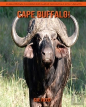 Cape Buffalo! An Educational Children'S Book About Cape Buffalo With Fun Facts