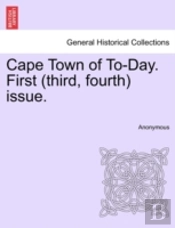 Cape Town Of To-Day. First (Third, Fourth) Issue.
