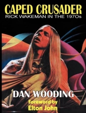 Caped Crusader Rick Wakeman In The 1970s
