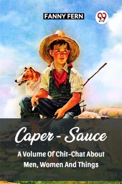 Bertrand.pt - Caper-Sauce A Volume Of Chit-Chat About Men, Women And Things