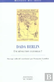 Capes/Agregation; Dada Berlin ; Une Revolution Culturelle ?