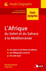 Capes, Agrégation ; L'Afrique Du Sahel Et Du Sahara À La Méditerranée ; Des Repères Et Des Thèmes De Réflexions, Une Bibliographie Raisonnée, Des Sujets Types