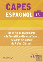 Capes Espagnol 2026 : Bac +3 - De La Fin Du Franquisme À La Transition Démocratique : 'La Caida De Madrid' De Rafael Chirbes
