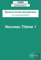 Capes Espagnol 2027 :  Épreuve Écrite Disciplinaire, La Composition, Nouveau Thème 1