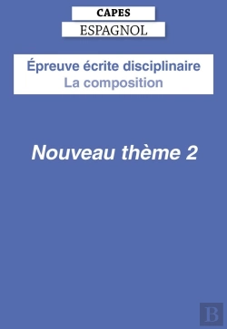 Bertrand.pt - Capes Espagnol 2027 - Épreuve Écrite Disciplinaire - La Composition - Nouveau Thème 2