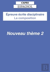 Capes Espagnol 2027 - Épreuve Écrite Disciplinaire - La Composition - Nouveau Thème 2