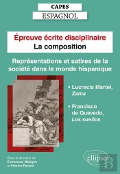 Capes Espagnol : Épreuve Écrite Disciplinaire ; La Composition : Représentations Et Satires De La Société Dans Le Monde Hispanique
