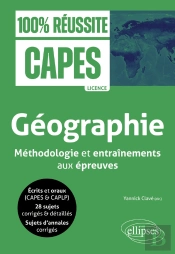 Capes - Géographie - Méthodologie Et Entraînements Aux Épreuves