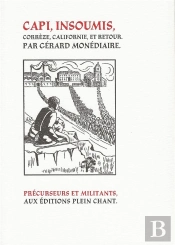 Capi, Insoumis : 1882-1963 : Chamberet (Corrèze), Burlingame (California) Et Retour