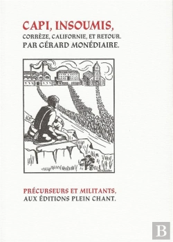 Bertrand.pt - Capi, Insoumis : 1882-1963 : Chamberet (Corrèze), Burlingame (California) Et Retour