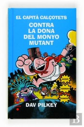 Capita Calçotets Contra La Dona Del Monyo Mutant, El
