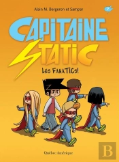 Capitaine Static Tome 7 : Les Fanatics !