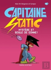 Capitaine Static V. 06 Mystere Et Boule De Gomme!