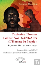 Capitaine Thomas Isidore Noël Sankara « L'Homme Du Peuple » : Le Parcours D'Un Réformateur Engagé