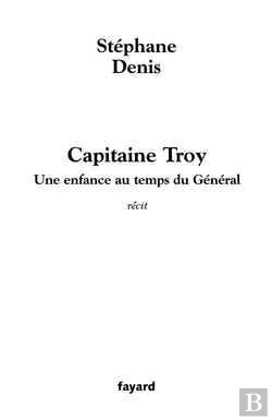 Bertrand.pt - Capitaine Troy : Une Enfance Au Temps Du Général
