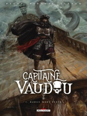 Capitaine Vaudou Tome 1 : Baron Mort Lente
