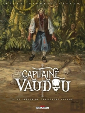 Capitaine Vaudou Tome 2 : Le Trésor De Christophe Colomb