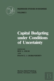 Capital Budgeting Under Conditions Of Uncertainty