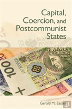 Bertrand.pt - Capital, Coercion, And Postcommunist States