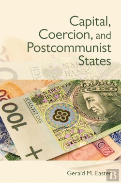 Bertrand.pt - Capital, Coercion, And Postcommunist States