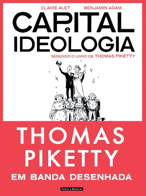 Capital e Ideologia segundo o Livro de Thomas Piketty