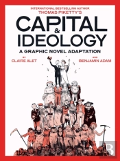 Capital & Ideology: A Graphic Novel Adaptation