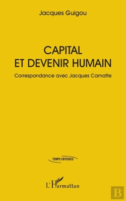 Bertrand.pt - Capital Et Devenir Humain : Correspondance Avec Jacques Camatte