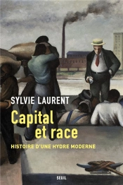 Capital Et Race : Histoire D'Une Hydre Moderne