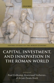 Capital, Investment, And Innovation In The Roman World