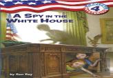 Capital Mysteries #4: A Spy In The White House