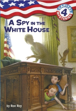 Bertrand.pt - Capital Mysteries #4: A Spy In The White House