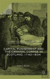 Capital Punishment And The Criminal Corpse In Scotland, 1740â€“1834
