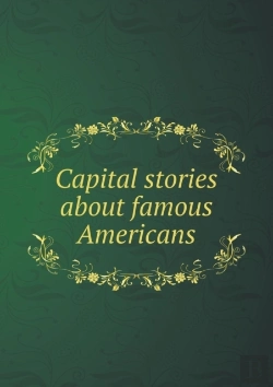 Bertrand.pt - Capital Stories About Famous Americans