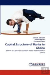 Capital Structure Of Banks In Ghana