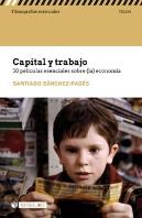 Capital Y Trabajo. 50 Películas Esenciales Sobre (La) Economía