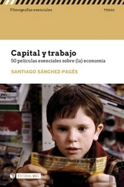 Bertrand.pt - Capital Y Trabajo. 50 Películas Esenciales Sobre (La) Economía