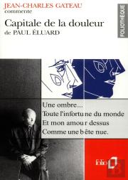 Capitale De La Douleur De Paul Éluard (Essai Et Dossier)
