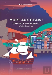 Capitale Du Nord Tome 2 : Mort Aux Geais !
