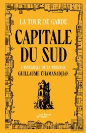 Capitale Du Sud : Intégrale Tomes 1 À 3