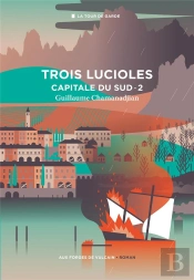 Capitale Du Sud Tome 2 : Trois Lucioles
