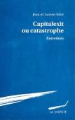 Capitalexit Ou Catastrophe ; Entretiens