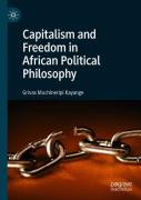 Capitalism And Freedom In African Political Philosophy